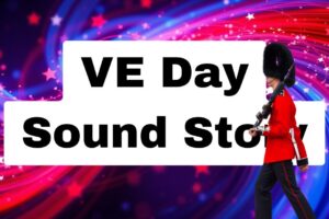 VE-Day-Sound-Story.jpg