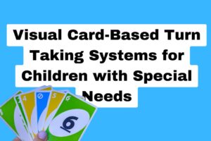 Visual-Card-Based-Turn-Taking-Systems-for-Children-with-Special-Needs.jpg
