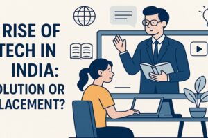 the-rise-of-edtech-in-india-revolution-or-replacement.jpg