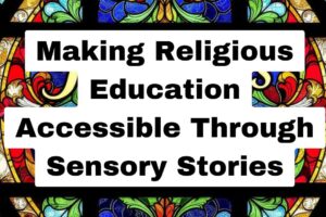 Making-Religious-Education-Accessible-Through-Sensory-Stories.jpg