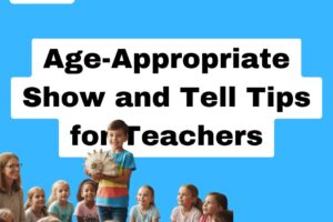 Age-Appropriate-Show-and-Tell-Tips-for-Teachers.jpg