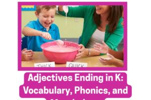 Adjectives-Ending-in-K-Vocabulary-Phonics-and-Morphology.jpg Adjectives-Ending-in-K-Vocabulary-Phonics-and-Morphology.jpg